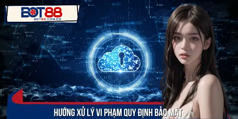 Quy định xử lý nghiêm mọi vi phạm liên quan đến bảo mật thông tin cá nhân