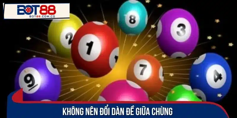 Không nên đổi dàn đề giữa chừng