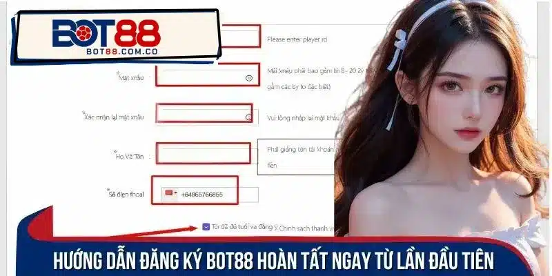 Các bước đăng ký BOT88 hoàn tất chỉ trong 1 nốt nhạc