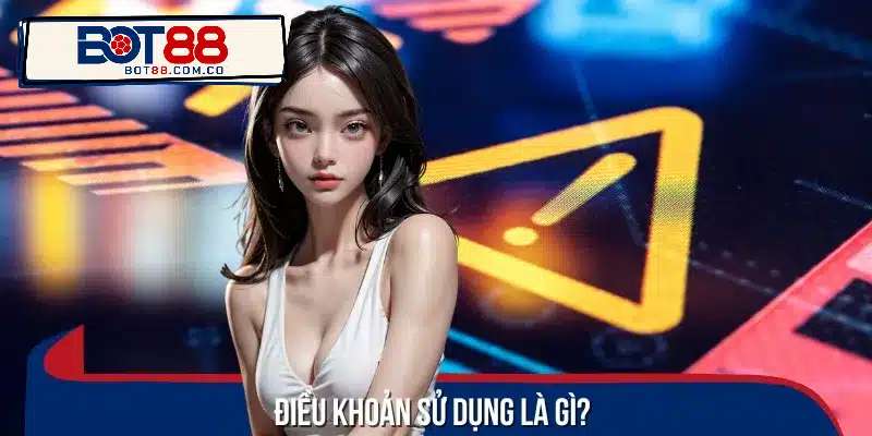 Điều khoản sử dụng là các quy tắc được thiết lập để đảm bảo an toàn