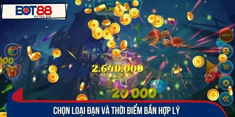 Mẹo chơi bắn cá bằng cách chọn loại đạn và thời điểm săn mục tiêu