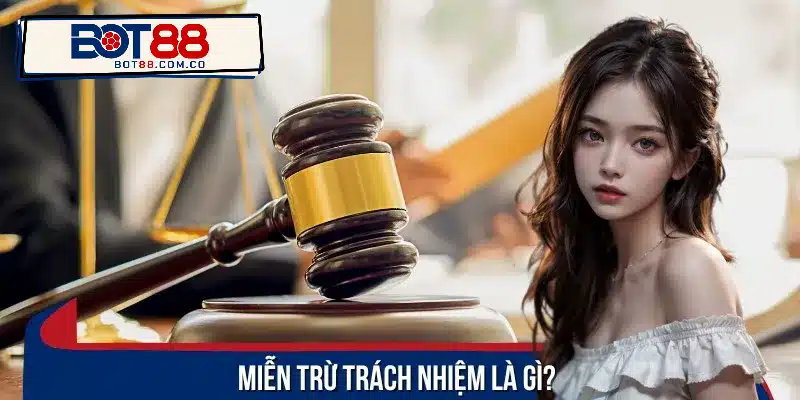 Miễn trừ trách nhiệm là quy tắc xác định nghĩa vụ của nhà cái và cá nhân