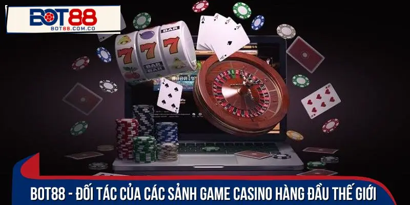 Bot88 - Điểm đến lý tưởng của các tín đồ đam mê live casino 